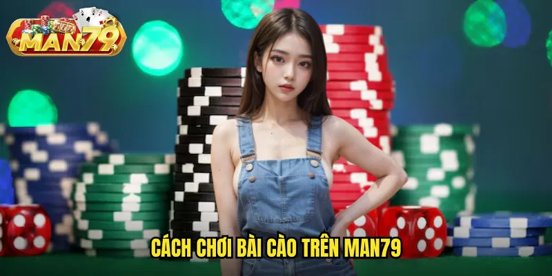 Cách chơi Bài cào trên man79