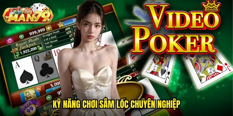 Kỹ năng chơi sâm lốc chuyên nghiệp