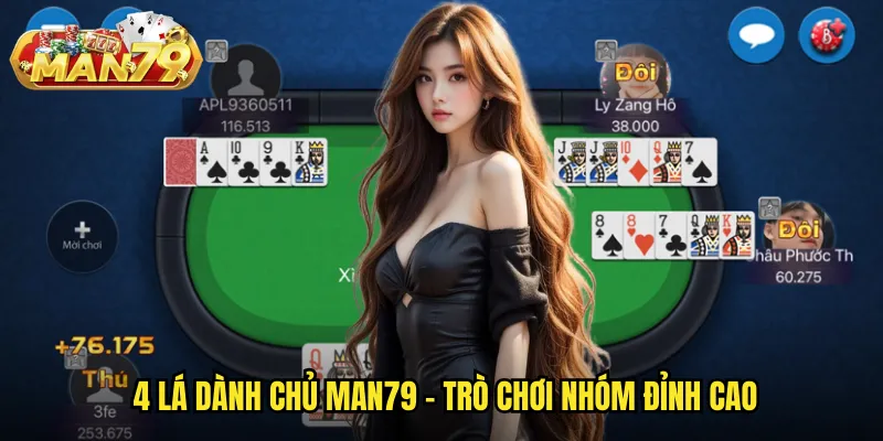 4 Lá Dành Chủ Man79 - Kết Nối Đam Mê Game Bài Trí Tuệ 2 4 lá dành chủ man79 - Trò chơi nhóm đỉnh cao