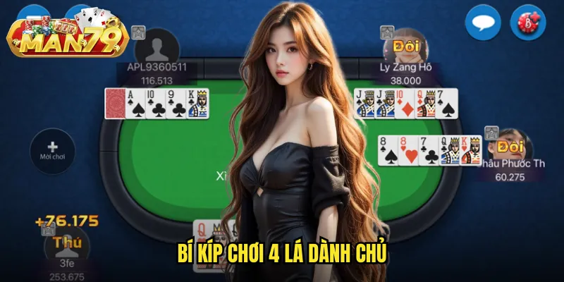 4 Lá Dành Chủ Man79 - Kết Nối Đam Mê Game Bài Trí Tuệ 3 Bí kíp chơi 4 lá dành chủ