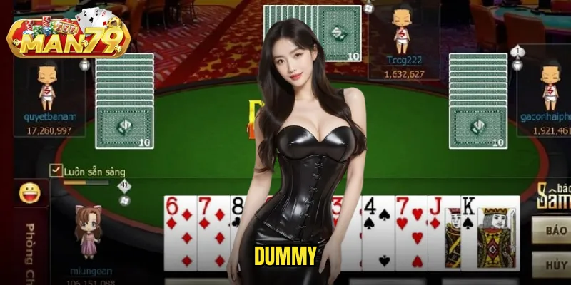 Dummy Man79 - Nghệ Thuật Xếp Bài Và Chiến Thuật Thông Minh 1 dummy