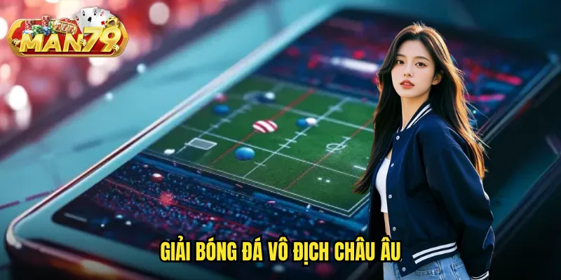 Giải bóng đá vô địch châu Âu man79 - Sân chơi cá cược EURO đẳng cấp nhất 1 Giải bóng đá vô địch châu Âu