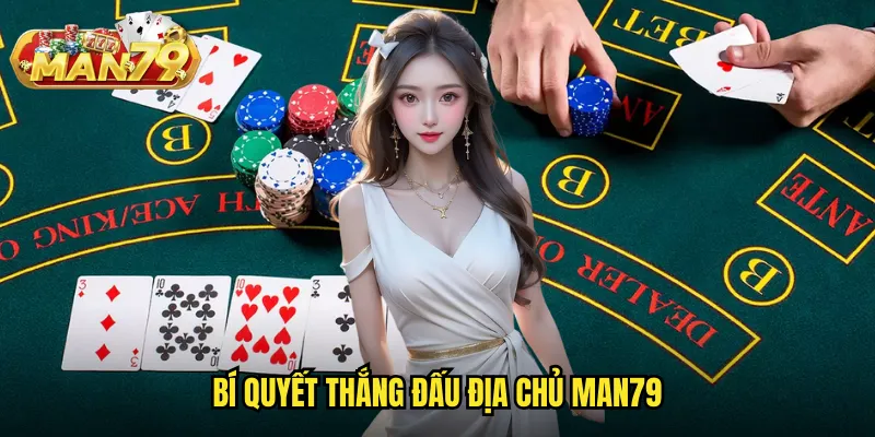 Đấu Địa Chủ man79 - Game bài Trung Quốc đầy kịch tính và chiến thuật 3 Bí quyết thắng Đấu Địa Chủ man79